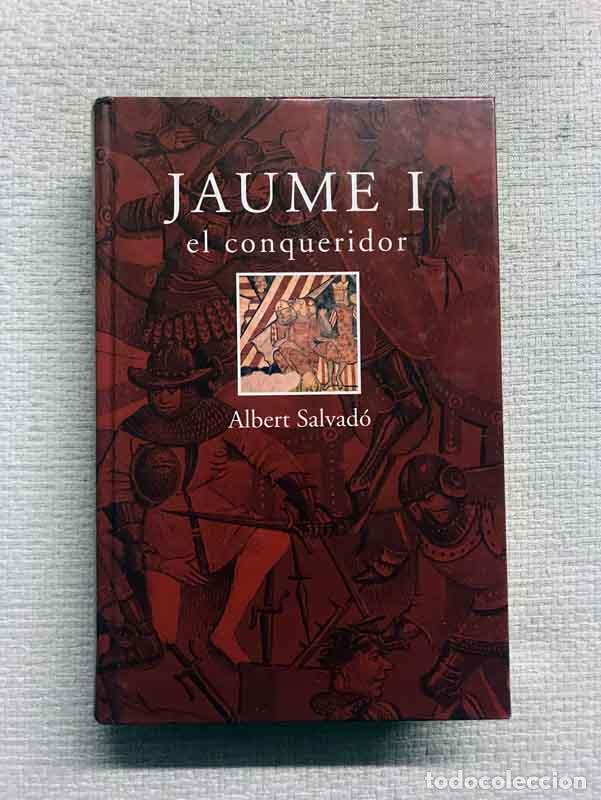 Libros: Jaume I El Conqueridor - Albert Salvad&oacute; - Foto 1