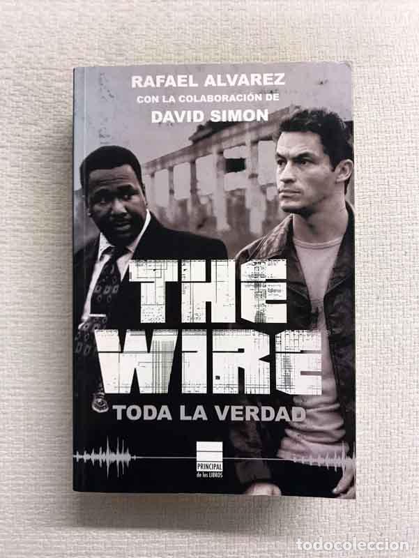 Libros: The Wire. Toda la verdad - Rafael &Aacute;lvarez - Foto 1