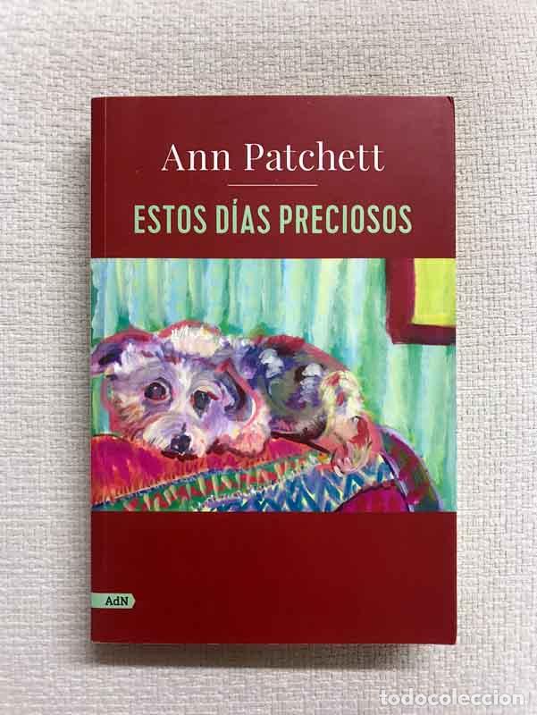Libros: Estos d&iacute;as preciosos - Ann Patchett - Foto 1
