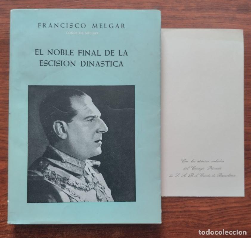 Libros: El noble final de la escisi&oacute;n din&aacute;stica - Francisco Melgar, conde de Melgar - Foto 1