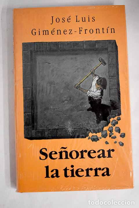 Libros: Se&ntilde;orear la tierra: Gim&eacute;nez-Front&iacute;n, Jos&eacute; Luis.- Gim&eacute;nez-Front&iacute;n, Jos&eacute; Luis - Foto 1
