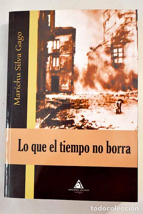 Libros: Lo que el tiempo no borra.- Silva Gago, Marichu - Foto 1