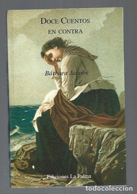 Libros: DOCE CUENTOS EN CONTRA - JACOBS, BARBARA - Foto 1