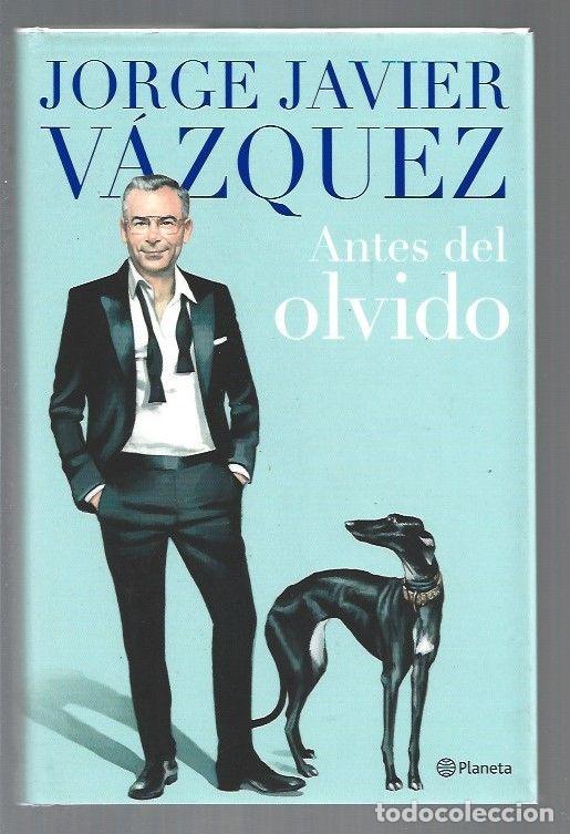 Libros: ANTES DEL OLVIDO - VAZQUEZ, JORGE JAVIER - Foto 1