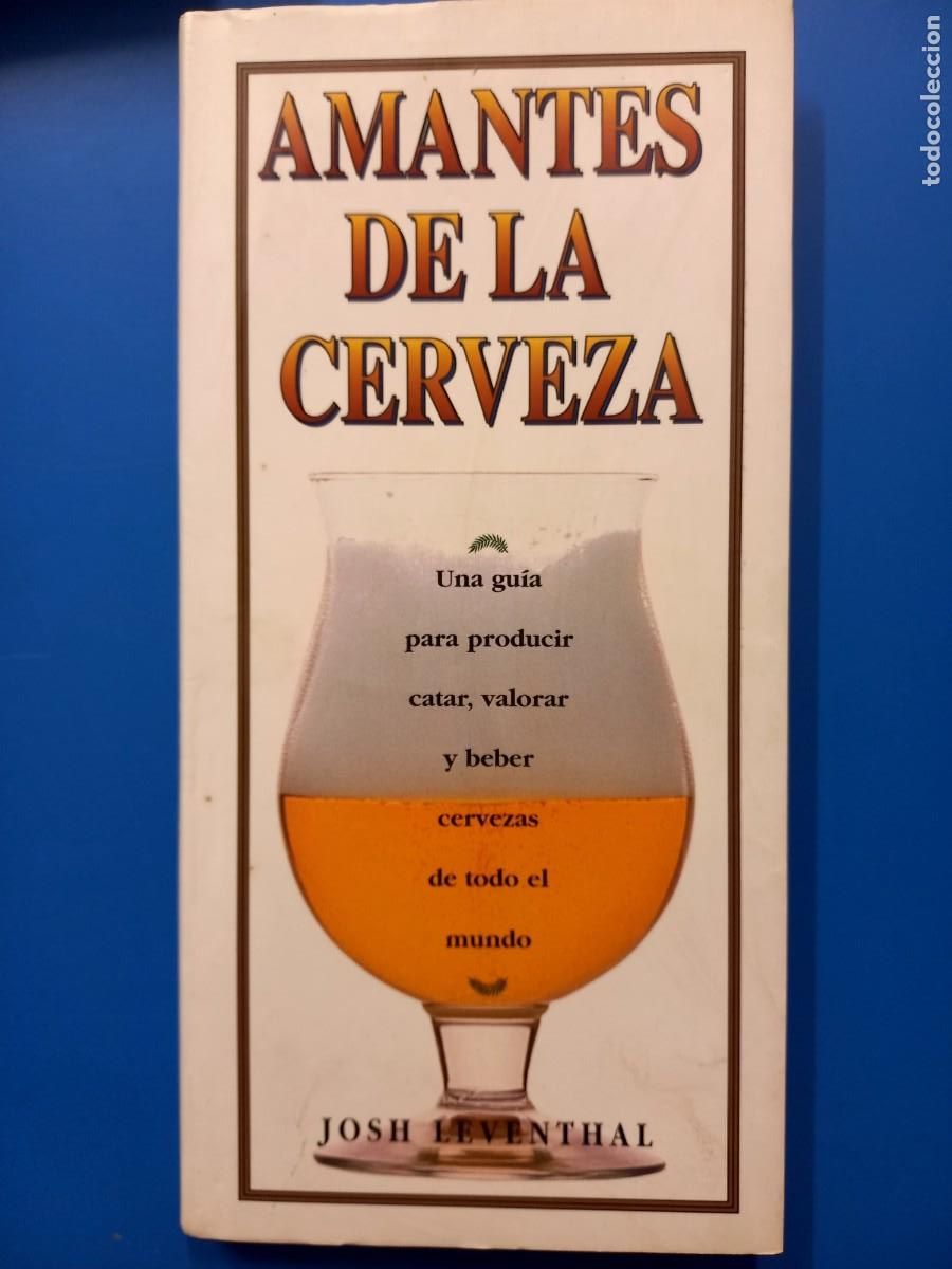 Libros: AMANTES DE LA CERVEZA / JOSH LEVENTHAL / EDICI&Oacute;N 1999 - Foto 1