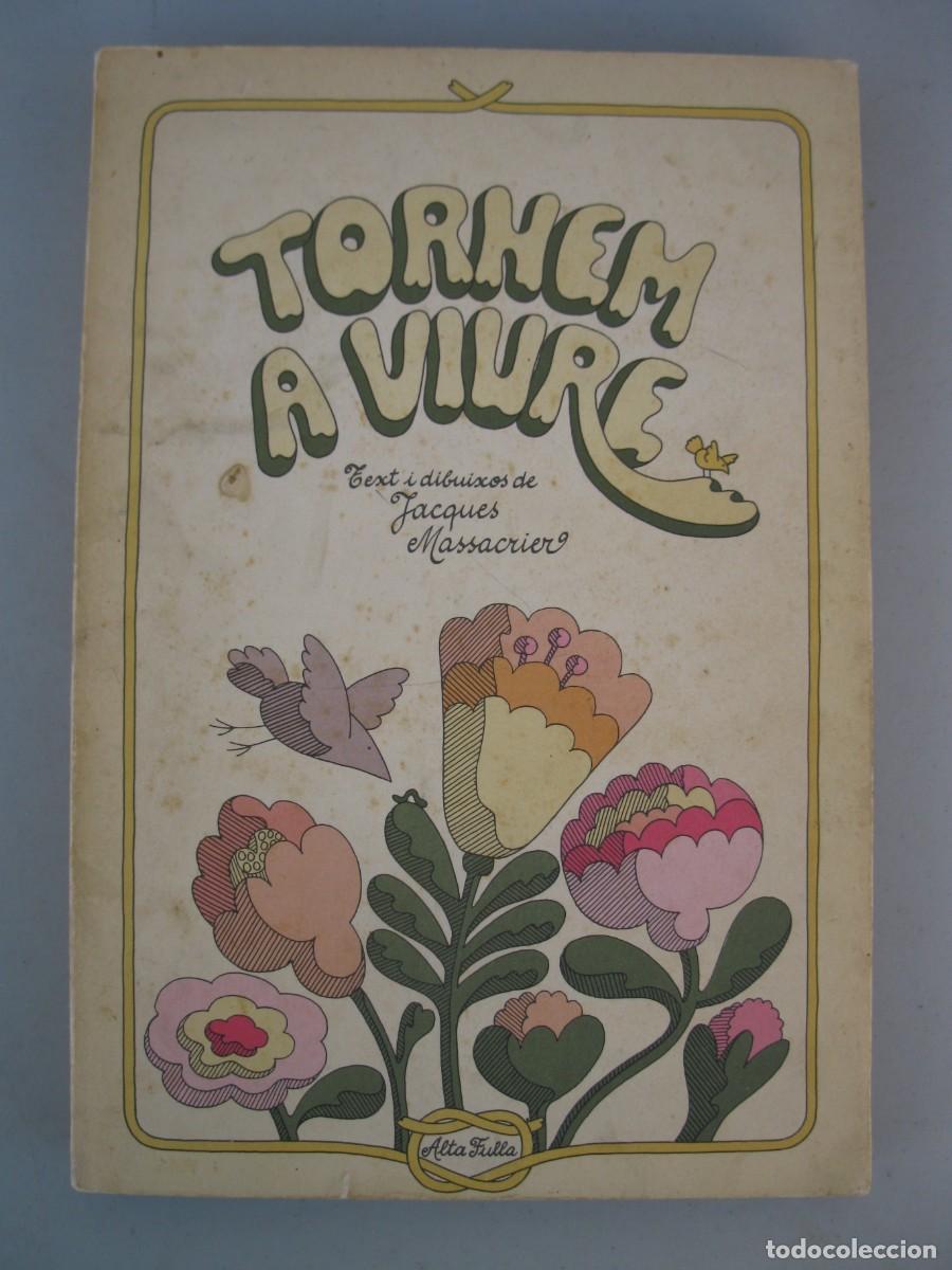 Libros: TORNEM A VIURE - JACQUES MASSACRIER - ALTA FULLA - EN CATAL&Aacute;N - A&Ntilde;O 1978. - Foto 1