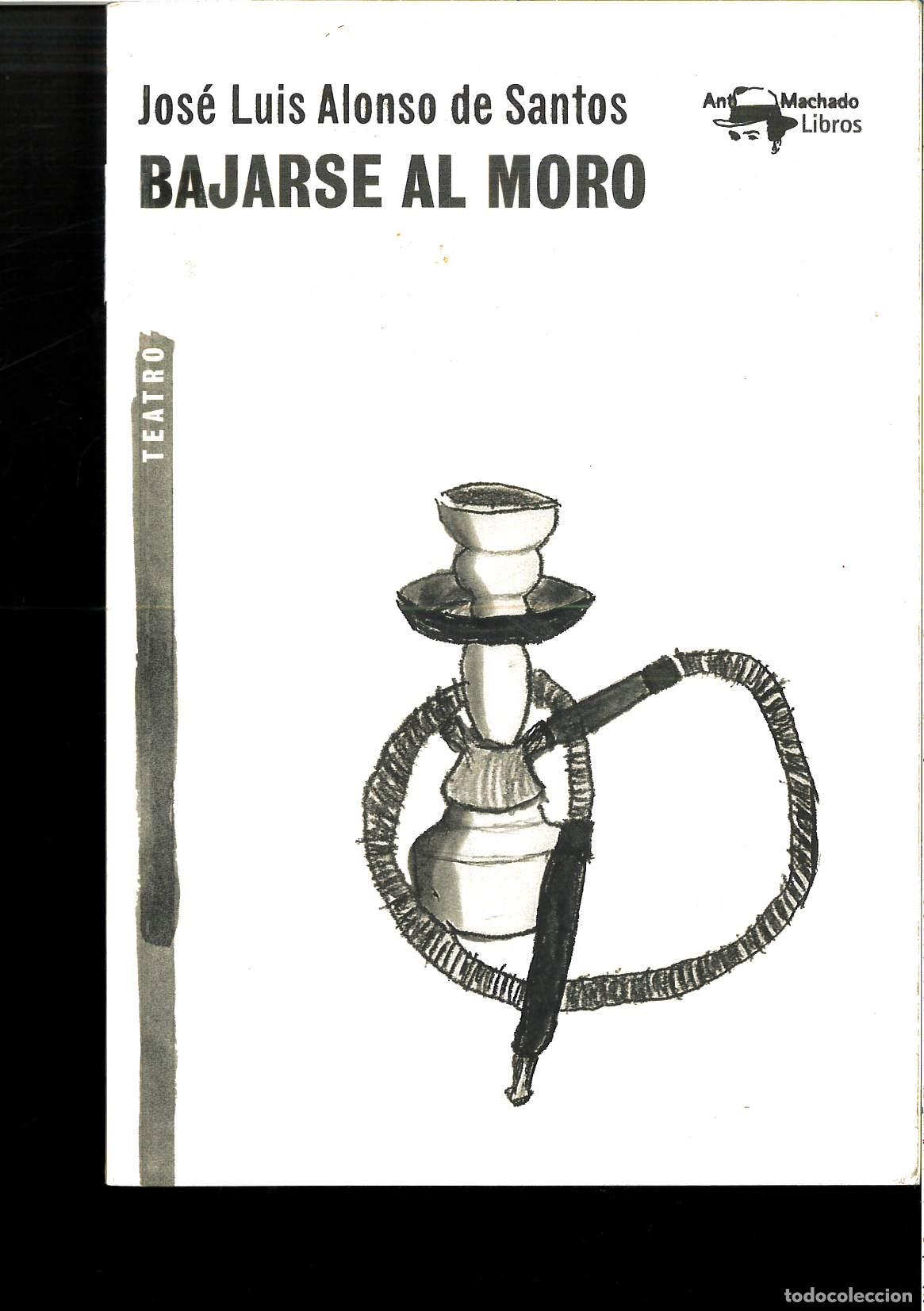 Libros: Bajarse al moro: 50 (A. Machado Libros) - Alonso De Santos, Jos&eacute; Luis - Foto 1