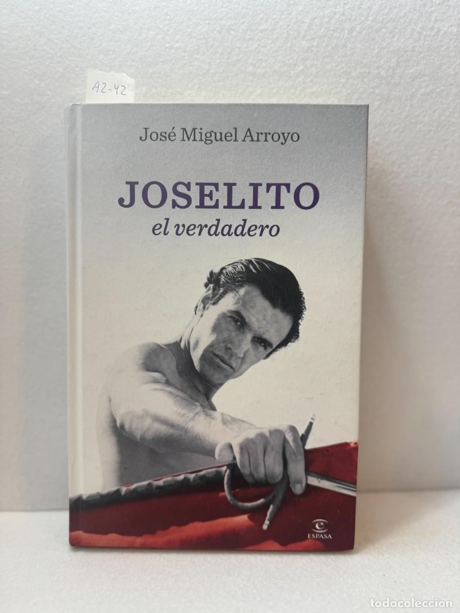Libros: ARROYO, Jos&eacute; Miguel: - Joselito el verdadero. - Foto 1
