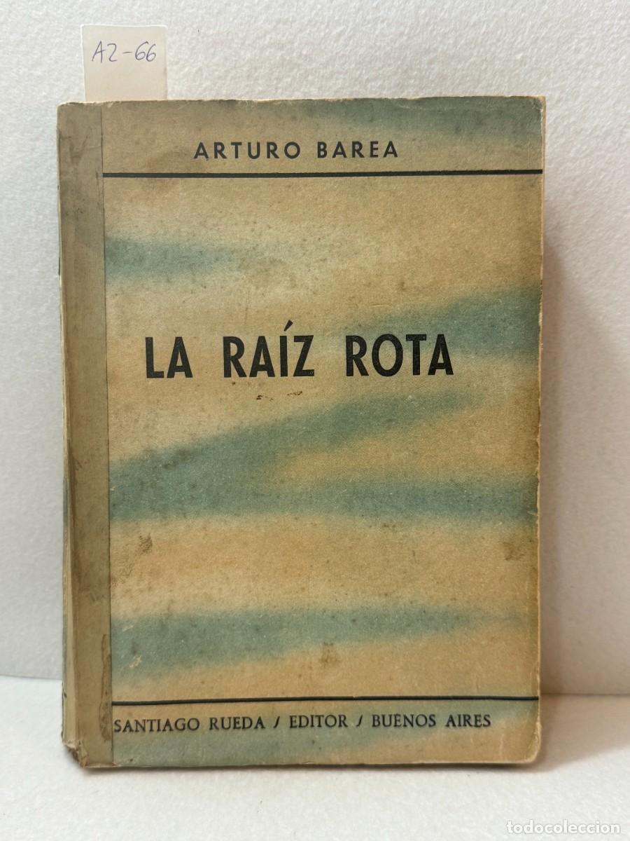 Libros: BAREA [OGAZ&Oacute;N], Arturo: - La ra&iacute;z rota. - Foto 1