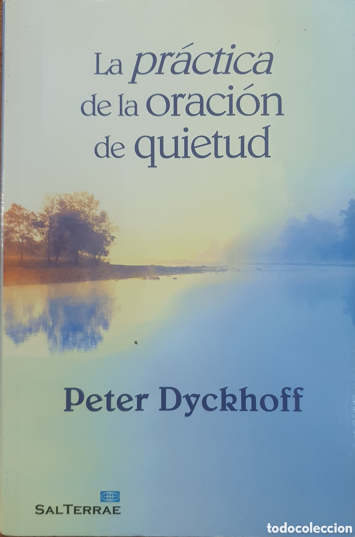 Libros: La Pr&aacute;ctica de la Oraci&oacute;n de Quietud - Peter Dyckhoff - Foto 1