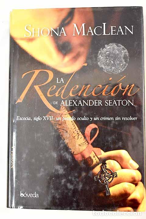 Libros: La redenci&oacute;n de Alexander Seaton.- MacLean, Shona - Foto 1