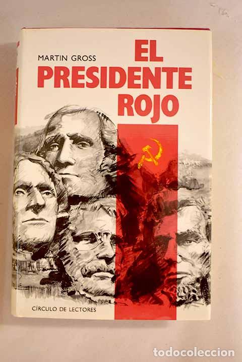 Libros: El Presidente rojo: Gross, Martin.- Gross, Martin - Foto 1