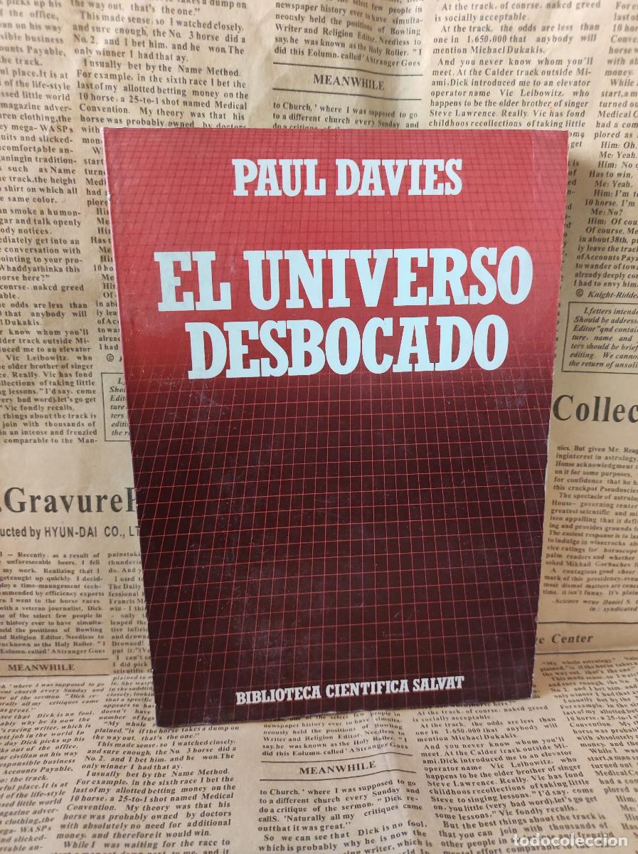 Libros: EL UNIVERSO DESBOCADO PAUL DAVIES - Foto 1