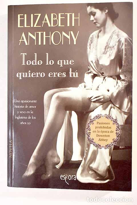 Libros: Todo lo que quiero eres t&uacute;.- Anthony, Elizabeth - Foto 1