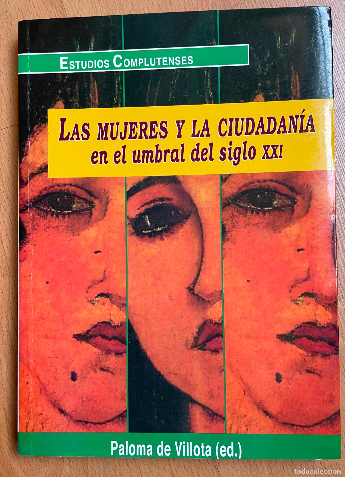 Libros: LAS MUJERES Y LA CIUDADANIA EN EL UMBRAL DEL SIGLO XXI, Paloma de Vilota ED,