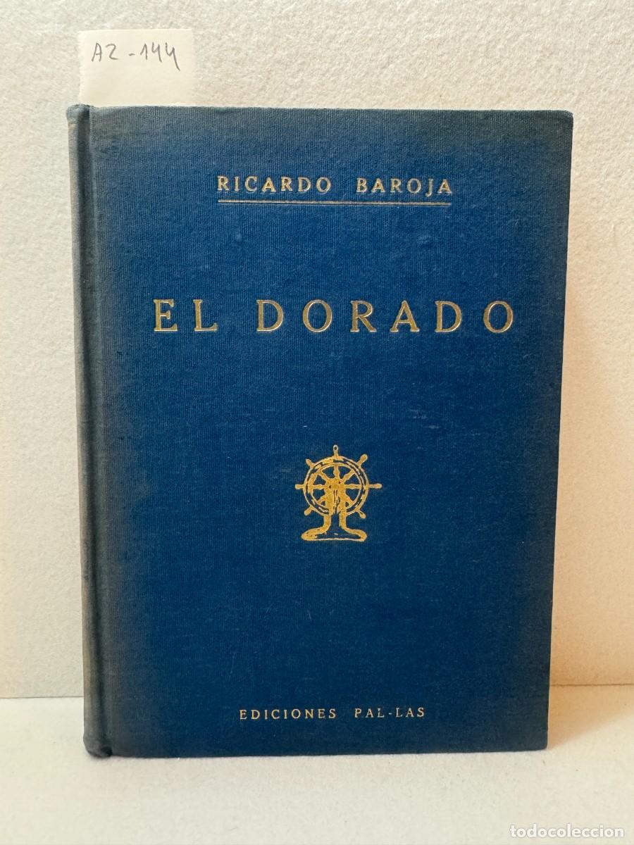 Libros: BAROJA, Ricardo: - El dorado. Pr&oacute;logo de J. Raimundo Bartr&eacute;s. - Foto 1