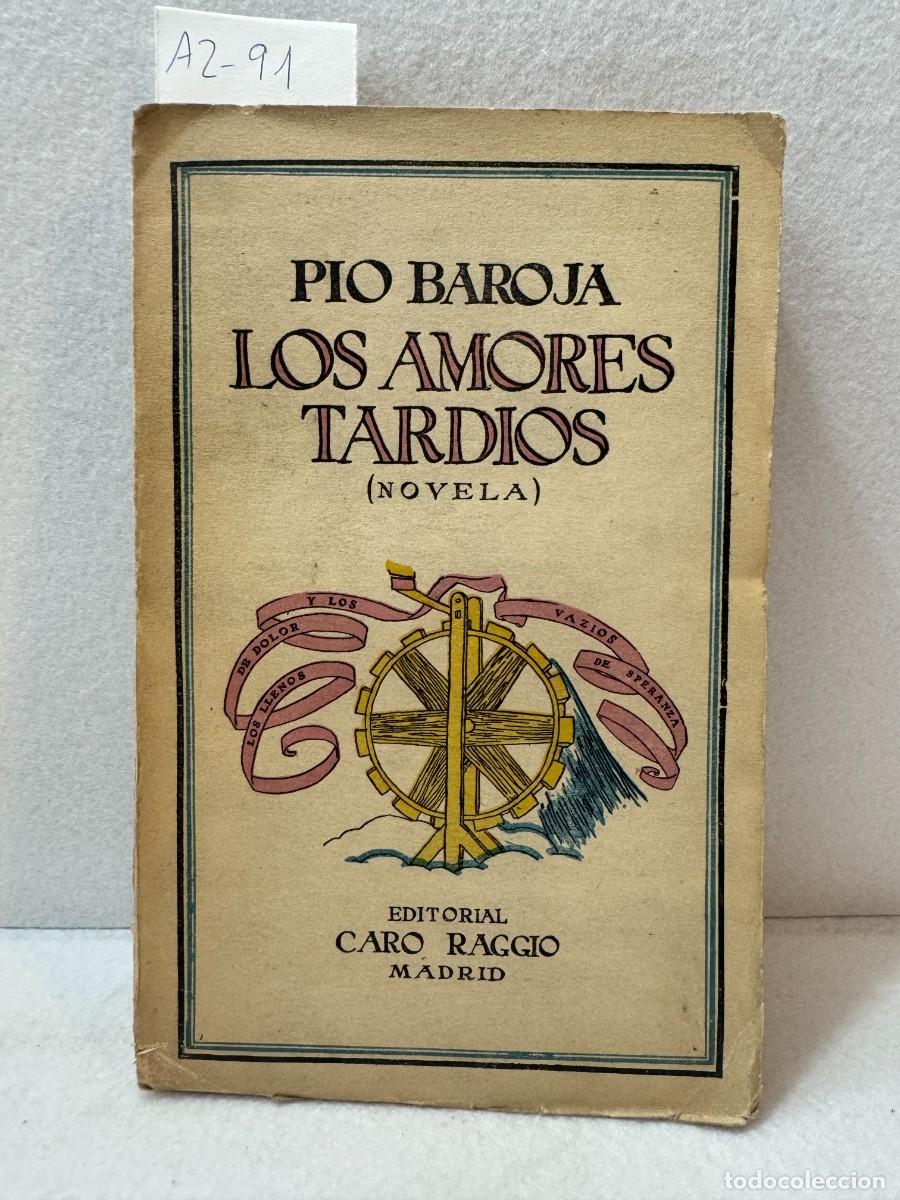 Libros: BAROJA [y NESSI], P&iacute;o: - Los amores tard&iacute;os. - Foto 1