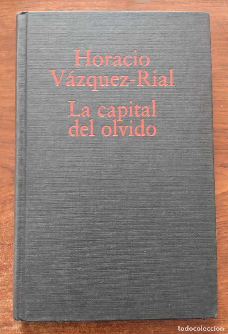 Libros: La capital del olvido - Horacio V&aacute;zquez-Rial - Foto 1