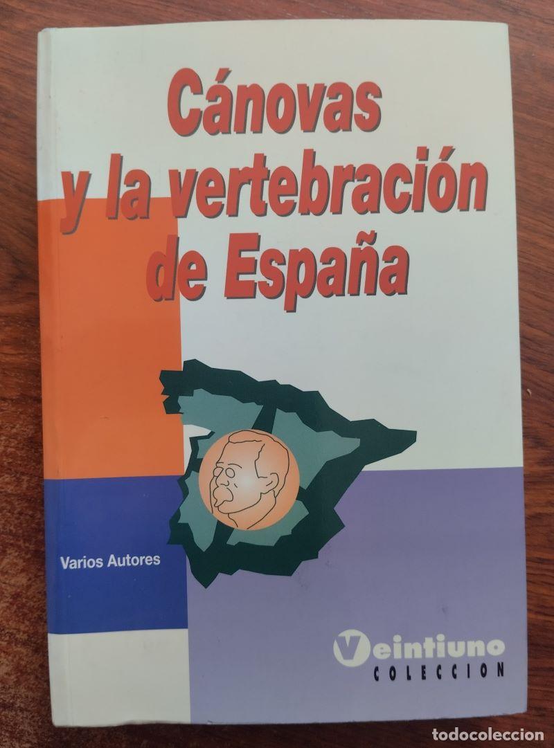 Libros: C&aacute;novas y la vertebraci&oacute;n de Espa&ntilde;a - VVAA - Foto 1