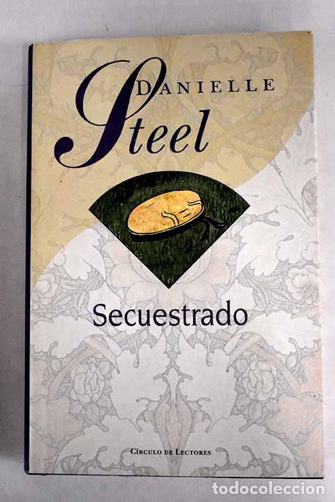Libros: Secuestrado: Steel, Danielle.- Steel, Danielle - Foto 1
