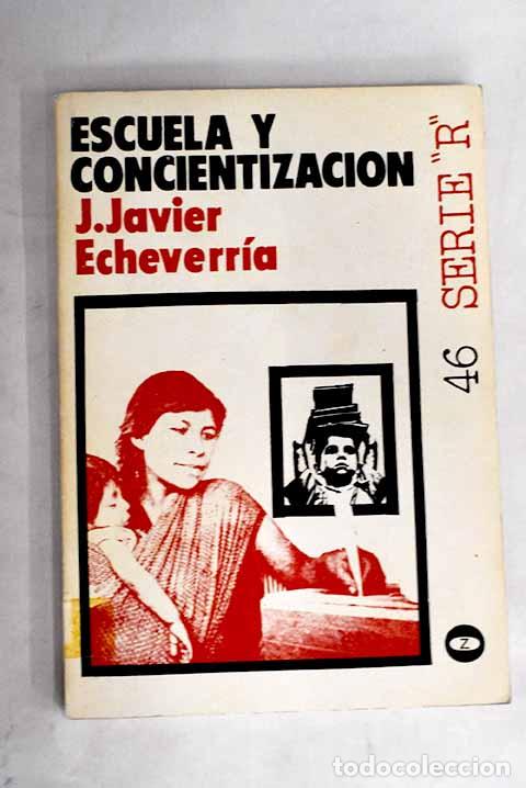 Libros: Escuela y concientizaci&oacute;n.- Echeverr&iacute;a, J. Javier - Foto 1