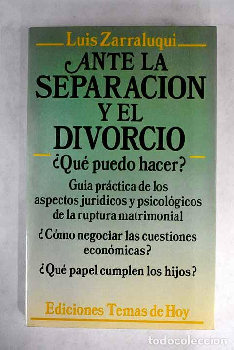 Libros: Ante la separaci&oacute;n y el divorcio.- Zarraluqui, Luis - Foto 1