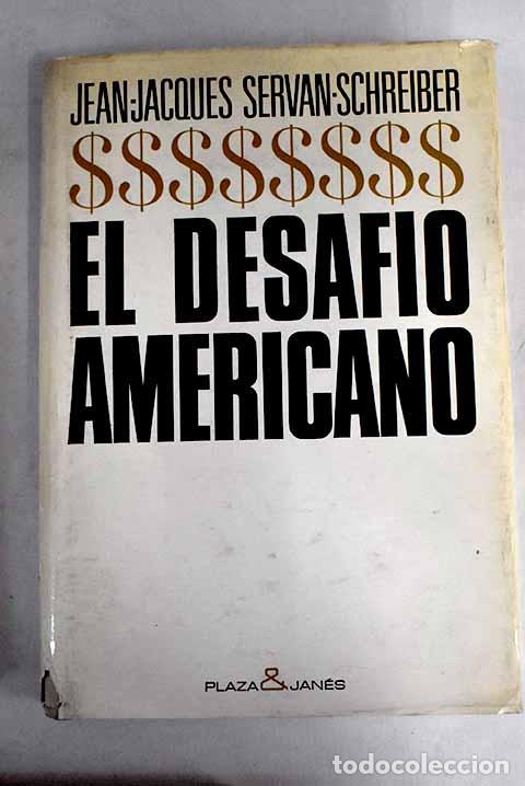 Libros: El desaf&iacute;o americano.- Servan-Schreiber, Jean-Jacques - Foto 1