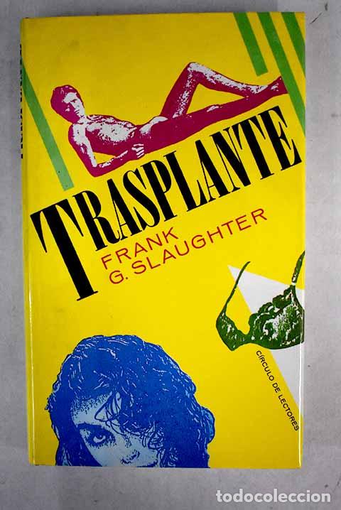 Libros: Trasplante: Slaughter, Frank G..- Slaughter, Frank G. - Foto 1