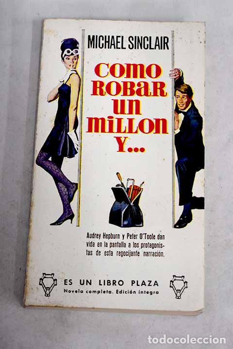 Libros: C&oacute;mo robar un mill&oacute;n y.- Sinclair, Michael - Foto 1