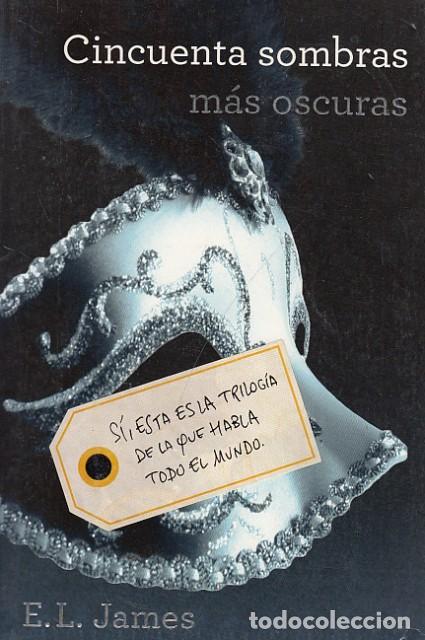 Libros: CINCUENTA SOMBRAS M&Aacute;S OSCURAS - JAMES, E. L - Foto 1