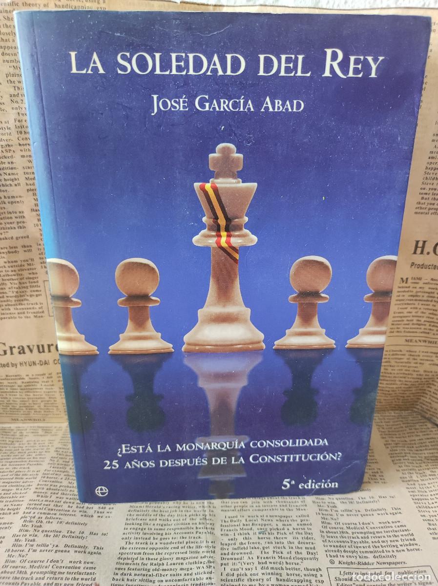 Libros: LA SOLEDAD DEL REY JOSE GARCIA ABAD - Foto 1