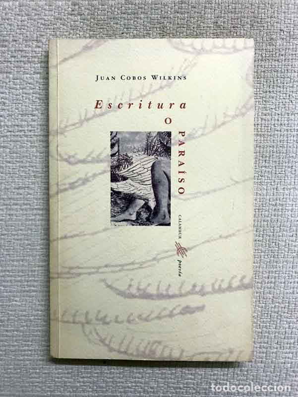 Libros: Escritura o para&iacute;so - Juan Cobos Wilkins - Foto 1