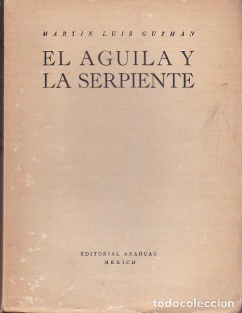 Libros: El aguila y la serpiente - GUZMAN,Martin Luis - Foto 1