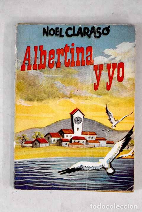 Libros: Albertina y yo: Claras&oacute;, Noel.- Claras&oacute;, Noel - Foto 1