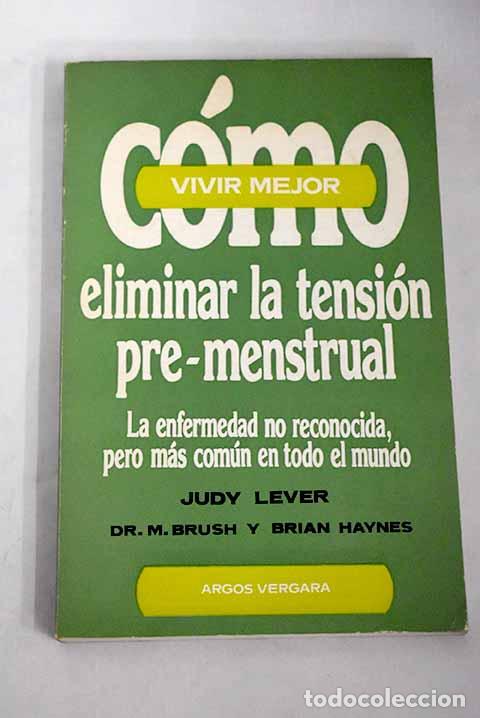 Libros: C&oacute;mo eliminar la tensi&oacute;n premenstrual.- Lever, Judy - Foto 1