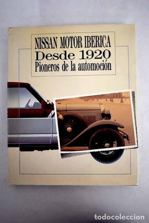 Libros: Nissan Motor Ib&eacute;rica. Desde 1920. Pioneros de la automoci&oacute;n