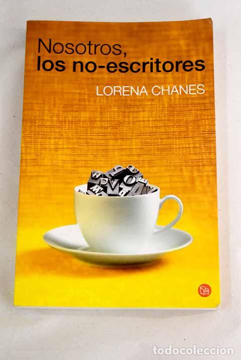 Libros: Nosotros, los no-escritores.- Chanes, Lorena - Foto 1