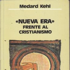 Libros: NUEVA ERA FRENTE AL CRISTIANISMO - KEHL, MEDARD