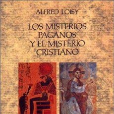 Libros: MISTERIOS PAGANOS Y EL MISTERIO CRISTIANO (SPANISH EDITION) - LOISY, ALFRED FIRMIN