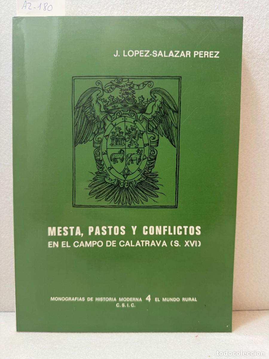 Libros: L&Oacute;PEZ-SALAZAR P&Eacute;REZ, Jer&oacute;nimo: - Mesta, pastos y conflictos en el campo de Calatrava durante el sigl