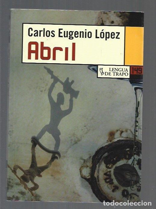 Libros: ABRIL - LOPEZ, CARLOS EUGENIO - Foto 1