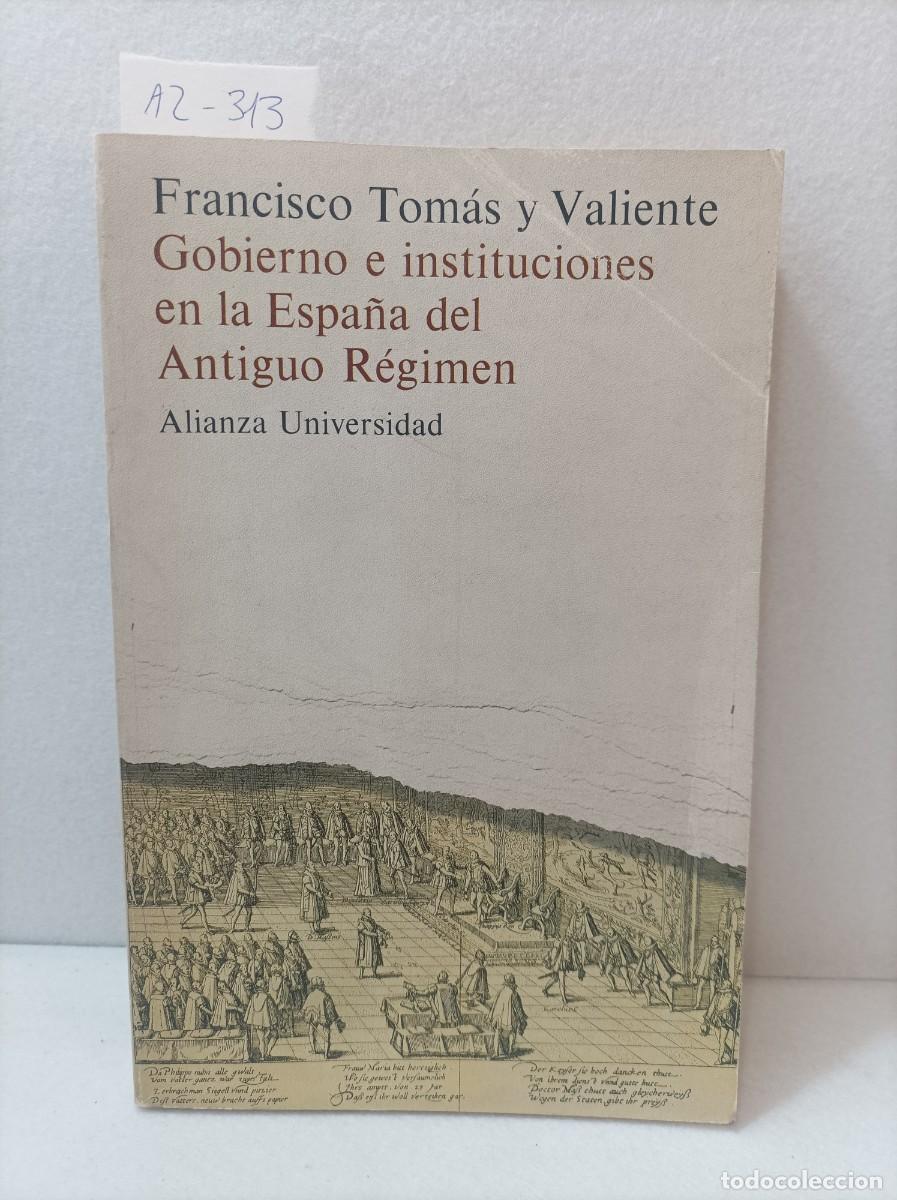 Libros: TOM&Aacute;S y VALIENTE, Francisco: - Gobierno e instituciones en la Espa&ntilde;a del Antiguo R&eacute;gimen. - Foto 1