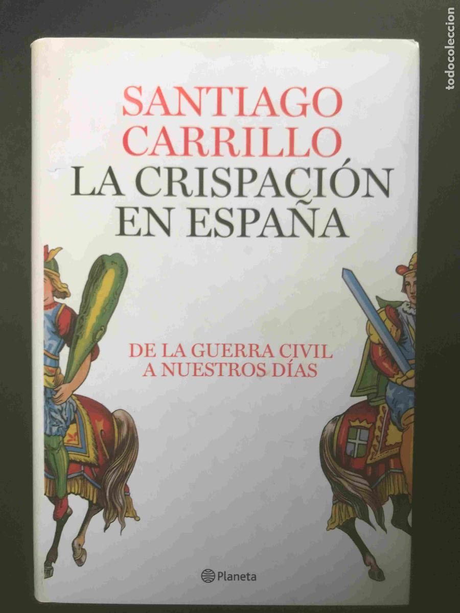 Libros: Santiago Carrillo - La crispaci&oacute;n en Espa&ntilde;a - Foto 1