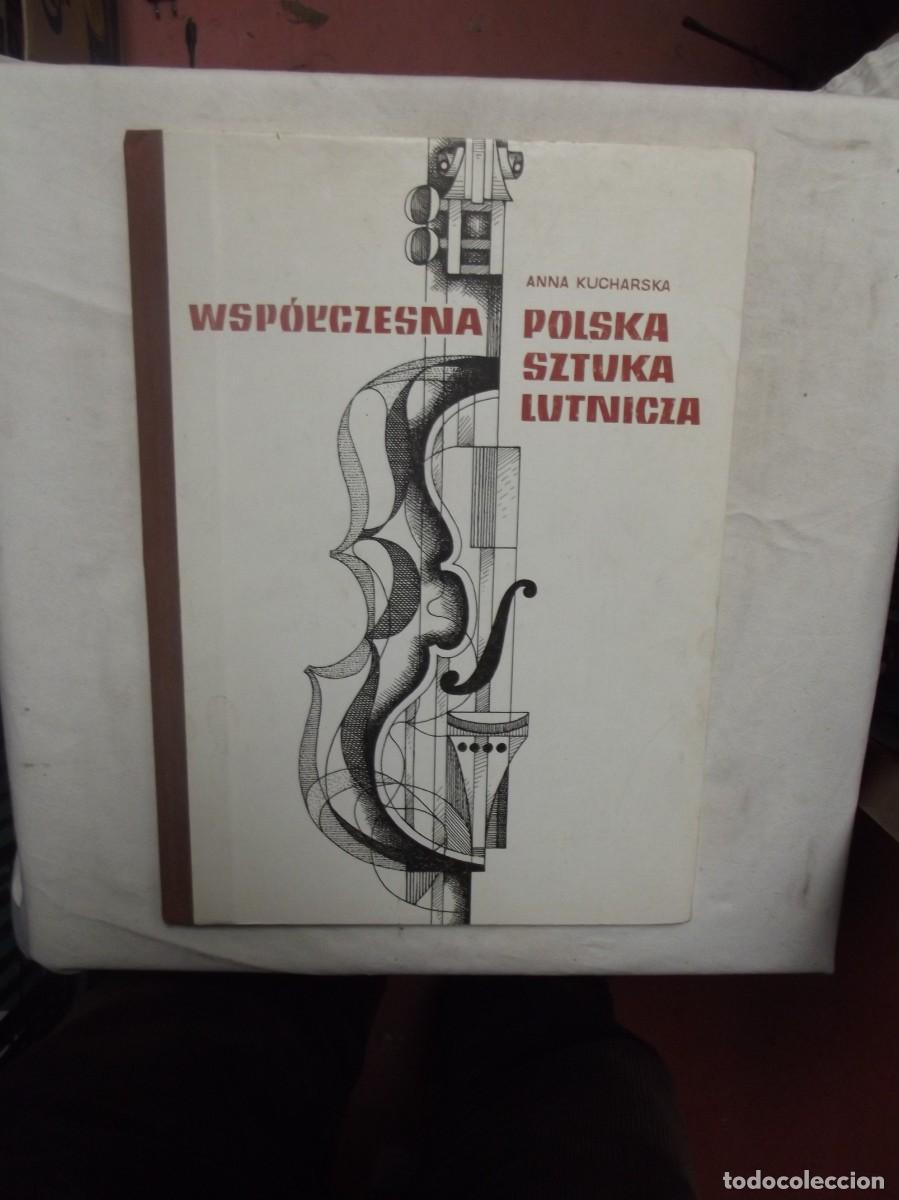 Livres: WSPOLCZESNA POLSKA, SZTUKA , LUTNICZA / ANNA KUCHARSKA
