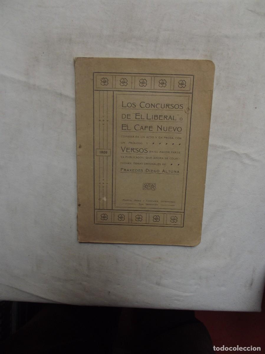 Libros: LOS CONCURSOS DE EL LIBERAL O EL CAFE NUEVO 1909 / PRAXEDES DIEGO ALTUNA