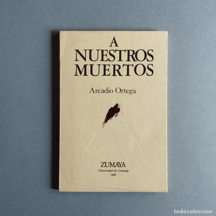 Libros: A Nuestros Muertos. - Ortega, Alvaro. - Foto 1
