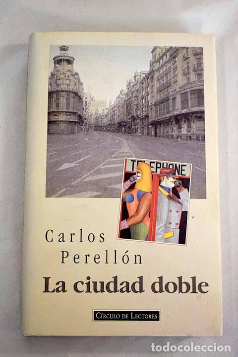 Libros: La ciudad doble: Perell&oacute;n, Carlos.- Perell&oacute;n, Carlos - Foto 1
