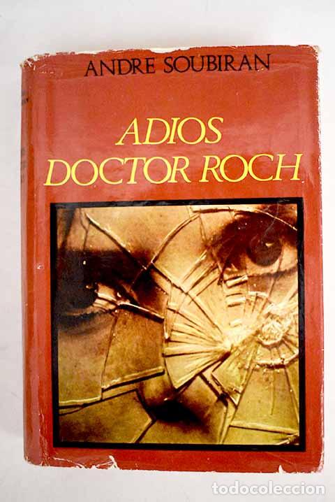 Libros: Adios, doctor Roch: Soubiran, Andr&eacute;.- Soubiran, Andr&eacute; - Foto 1