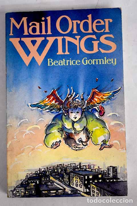Libros: Mail order wings: Gormley, Beatrice.- Gormley, Beatrice - Foto 1