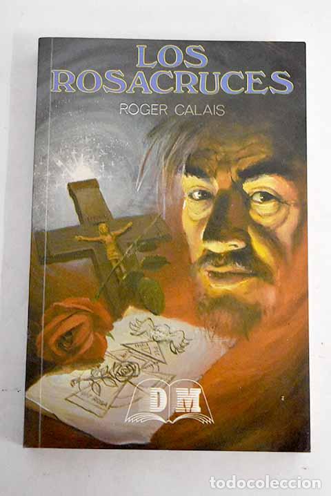 Libros: Los rosacruces: Calais, Roger.- Calais, Roger - Foto 1